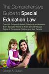 The Comprehensive Guide to Special Education Law Over 400 Frequently Asked Questions and Answers Every Educator Needs to Know about the Legal Rights of Exceptional Children and their Parents,1849058822,9781849058827