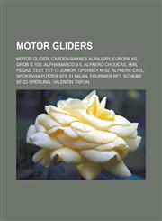 Motor Gliders Motor Glider, Carden-Baynes Auxiliary, Europa XS, Grob G 109, Alpha Marco J-5, Alpaero Choucas, Hwl Pegaz, Test Tst-13,115563117X,9781155631172