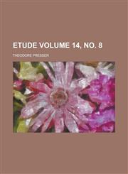 Etude Volume 14, no. 8,1236877381,9781236877383