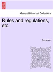 Rules and regulations, etc.,1241015864,9781241015862