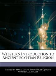 Webster's Introduction to Ancient Egyptian Religion,1242298231,9781242298233