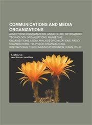 Communications and media organizations Advertising organizations, Anime clubs, Information technology organisations, Marketing organizations,1156768837,9781156768839