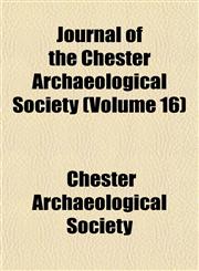 Journal of the Chester Archaeological Society (Volume 16),1152354833,9781152354838