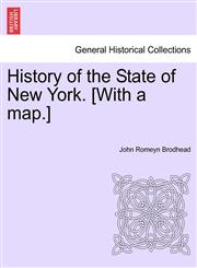 History of the State of New York. [With a map.],124155904X,9781241559045