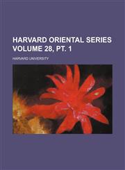 Harvard oriental series Volume 28, pt. 1,1153884879,9781153884877
