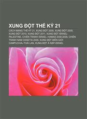 Xung đột thế kỷ 21 Cách mạng thế kỷ 21, Xung đột 2008, Xung đột 2009, Xung đột 2010, Xung đột 2011, Xung đột Israel-Palestine,1233892436,9781233892433