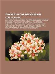 Biographical museums in California Presidential museums in California, Ronald Reagan Presidential Library, California Hall of Fame,1156816548,9781156816547