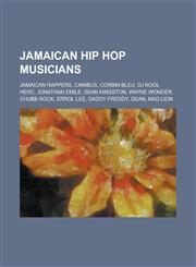 Jamaican Hip Hop Musicians Corbin Bleu, DJ Kool Herc, Sean Kingston, Wayne Wonder, Chubb Rock, Errol Lee, Mad Lion,,1155958020,9781155958026