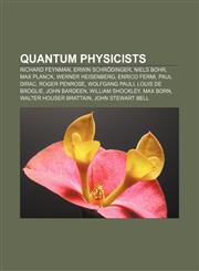 Quantum physicists Richard Feynman, Erwin Schrödinger, Niels Bohr, Max Planck, Werner Heisenberg, Enrico Fermi, Paul Dirac, Roger Penrose,115525421X,9781155254210