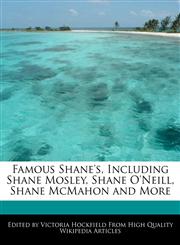 Famous Shane's, Including Shane Mosley, Shane O'Neill, Shane McMahon and More,1241725012,9781241725013