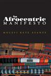 An Afrocentric Manifesto Toward an African Renaissance,0745641024,9780745641027