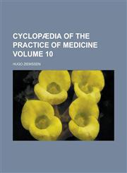 Cyclopædia of the practice of medicine Volume 10,1230193103,9781230193106