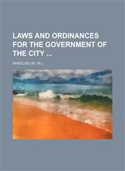 Laws and Ordinances for the Government of the City,1151181080,9781151181084