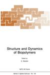 Structure and Dynamics of Biopolymers,9024735270,9789024735273