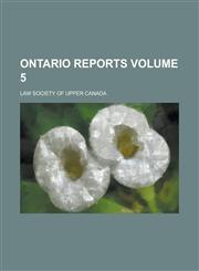 Ontario Reports Volume 5,1230079564,9781230079561