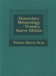 Elementary Meteorology ... - Primary Source Edition,1287778097,9781287778097