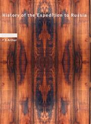 History of the Expedition to Russia,1426451091,9781426451096