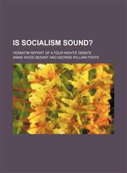 Is socialism sound?; Verbatim report of a four nights' debate,1151179833,9781151179838