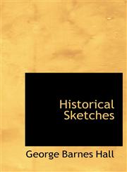 Historical Sketches,1117765660,9781117765662