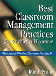 Best Classroom Management Practices for Reaching All Learners: What Award-Winning Classroom Teachers Do,1412909708,9781412909709