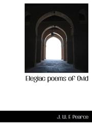 Elegiac poems of Ovid,1116834685,9781116834680