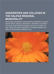 Universities and colleges in the Halifax Regional Municipality Dalhousie University, Saint Mary's University, Halifax,115664982X,9781156649824