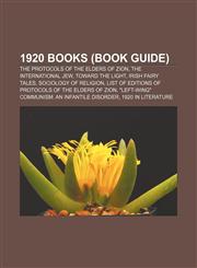 1920 books (Book Guide) The Protocols of the Elders of Zion, The International Jew, Toward the Light, Irish Fairy Tales, Sociology of Religion,1157583458,9781157583455