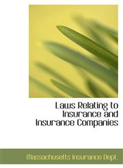 Laws Relating to Insurance and Insurance Companies,1110990863,9781110990863