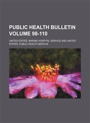 Public health bulletin Volume 98-110,1130950522,9781130950526