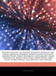 Articles On Filipino Muslims, including Khadaffy Janjalani, Abu Sabaya, Radullan Sahiron, Ahmed Santos (militant), Albader Parad, Sarah Balabagan, Bangsamoro, Rajah Sulaiman Iii, Rajah Lakan Dula, Moro People, Datu Piang, Robin Padilla,1244935859,9781244935853