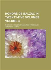 Honore de Balzac in Twenty-Five Volumes; The First Complete Translation Into English Volume 4,1236676157,9781236676153