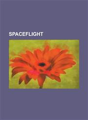 Spaceflight Asteroid, Interstellar Travel, Spacecraft, Interplanetary Spaceflight, Hubble Space Telescope, Seti, Space Science,115660964X,9781156609644