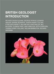 British geologist Introduction Richard Dixon Oldham, George Patrick Leonard Walker, Barrie Rickards, Joseph Henry Collins, Etheldred Benett,1233161520,9781233161522