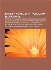 English novelist Introduction (Book Guide) Carole Hayman, Jon Godden, Nicola Cornick, Winifred Foley, Annie Keary, Margaret Kennedy,1155181026,9781155181028