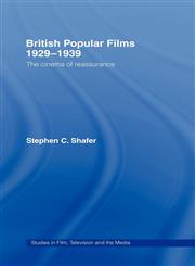 British Popular Films 1929-1939 The Cinema of Reassurance,0415002826,9780415002820