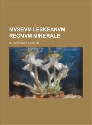 MVSEVM LESKEANVM REGNVM MINERALE,1130941515,9781130941517