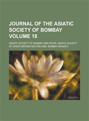 Journal of the Asiatic Society of Bombay Volume 18,1234060272,9781234060275