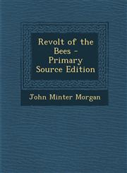 Revolt of the Bees,1289406685,9781289406684