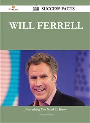Will Ferrell 221 Success Facts - Everything You Need to Know about Will Ferrell,1488544433,9781488544439