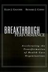 Breakthrough Performance Accelerating the Transformation of Health Care Organizations,0787952311,9780787952310