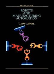 Robots and Manufacturing Automation 2nd Edition,0471553913,9780471553915