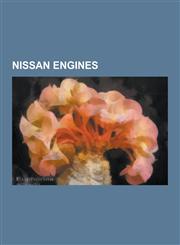 Nissan Engines Nissan RB Engine, Nissan Vq Engine, Nissan L Engine, Nissan CA Engine, Nissan Vg Engine, List of Nissan Engines, Nissa,1230505105,9781230505107
