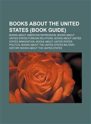 Books about the United States (Book Guide) Books about American repression, Books about United States foreign relations,1156406161,9781156406168