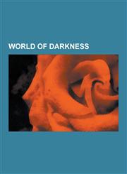 World of Darkness Geist: The Sin-Eaters, Werewolf: The Forsaken, Changeling: The Lost, Promethean: The Created, Umbra, Mage: The Awakeni,1230590595,9781230590592