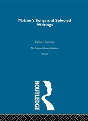 The Origins of Nursery Education Mothers Songs & Select Writ, Vol. 5,0415220424,9780415220422