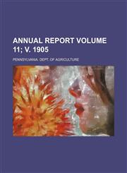Annual report Volume 11; v. 1905,1153965801,9781153965804