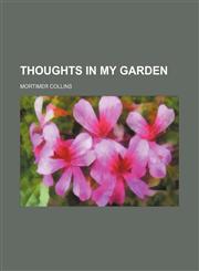 Thoughts in my garden (Volume 1),1151259780,9781151259783