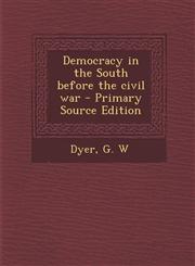 Democracy in the South Before the Civil War,1287670687,9781287670681