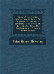 Lives of the English Saints Hermit Saints: St. Gundleus; St. Heilier; St. Herbert; St. Edelwald; St. Bettelin; St. Neot, St. Bartholomew - Primary,1295306786,9781295306787