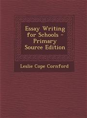 Essay Writing for Schools,1289710821,9781289710828